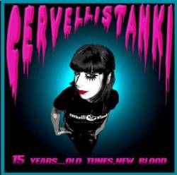 Cervelli Stanki : 15 Years... Old Tunes New Blood